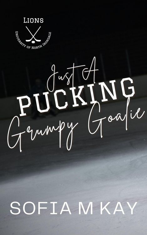 Produktbild: Just a Pucking Grumpy Goalie (UNI Lions, #2)
