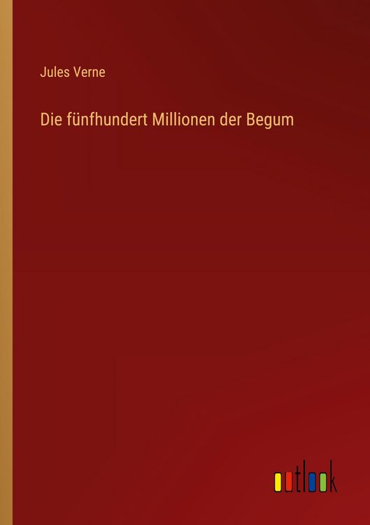 Produktbild: Die f&uuml;nfhundert Millionen der Begum