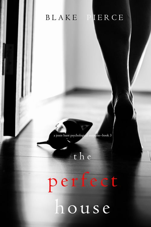 Produktbild: The Perfect House (A Jessie Hunt Psychological Suspense Thriller-Book Three)