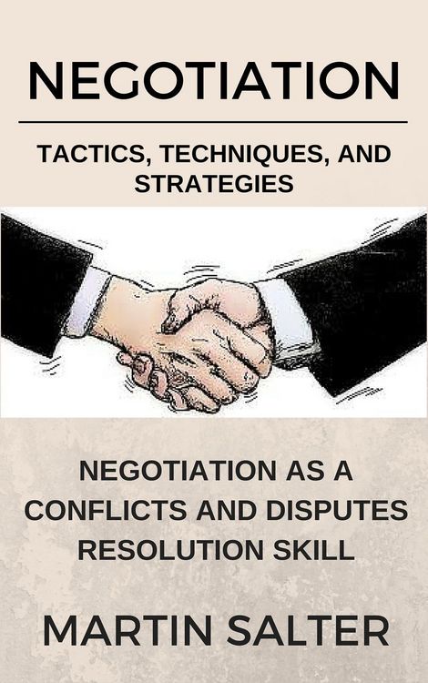 Produktbild: Negotiation Tactics, Techniques, And Strategies. Negotiation As A Conflicts And Disputes Resolution skill