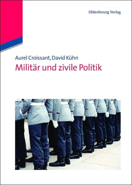 Bild vom Artikel Militär und zivile Politik vom Autor Aurel Croissant