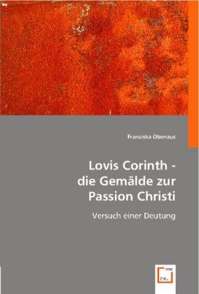 Produktbild: Obenaus, F: Lovis Corinth - die Gem&iquest;e zur Passion Christi