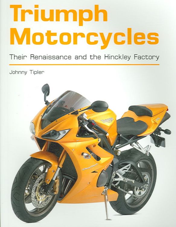 Produktbild: Triumph Motorcycles: Their Renaissance and the Hinckley Factory