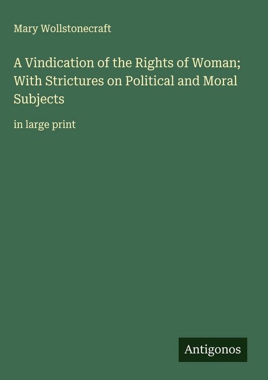 Produktbild: A Vindication of the Rights of Woman; With Strictures on Political and Moral Subjects