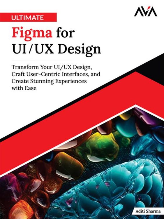 Produktbild: Ultimate Figma for UI/UX Design: Transform Your UI/UX Design, Craft User-Centric Interfaces, and Create Stunning Experiences with Ease