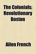 Produktbild: The Colonials; Revolutionary Boston