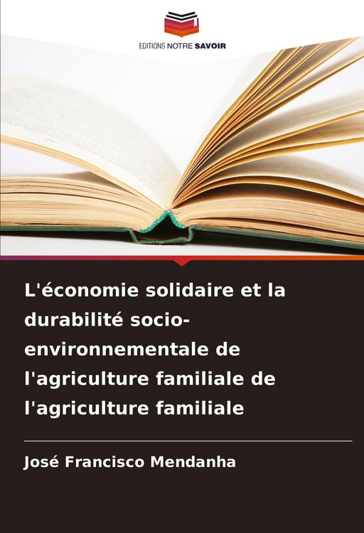 Produktbild: L'&eacute;conomie solidaire et la durabilit&eacute; socio-environnementale de l'agriculture familiale de l'agriculture familiale