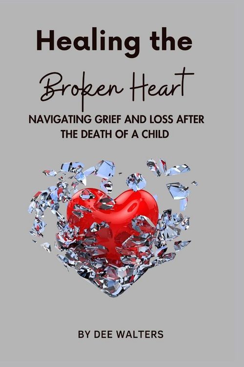 Produktbild: Healing The Broken Heart Navigating Grief and Loss After The Death Of a Child