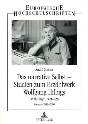 Produktbild: Das narrative Selbst &ndash; Studien zum Erzaehlwerk Wolfgang Hilbigs