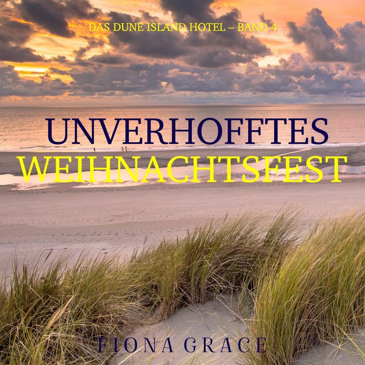 Produktbild: Unverhofftes Weihnachtsfest (Das Dune Island Hotel &ndash; Band 4)