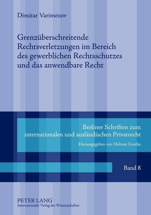 Produktbild: Grenzueberschreitende Rechtsverletzungen im Bereich des gewerblichen Rechtsschutzes und das anwendbare Recht
