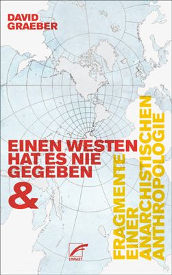 Produktbild: Einen Westen hat es nie gegeben & Fragmente einer anarchistischen Anthropologie