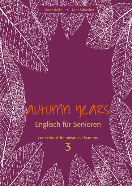 Produktbild: Autumn Years - Englisch f&uuml;r Senioren 3 - Advanced Learners - Coursebook