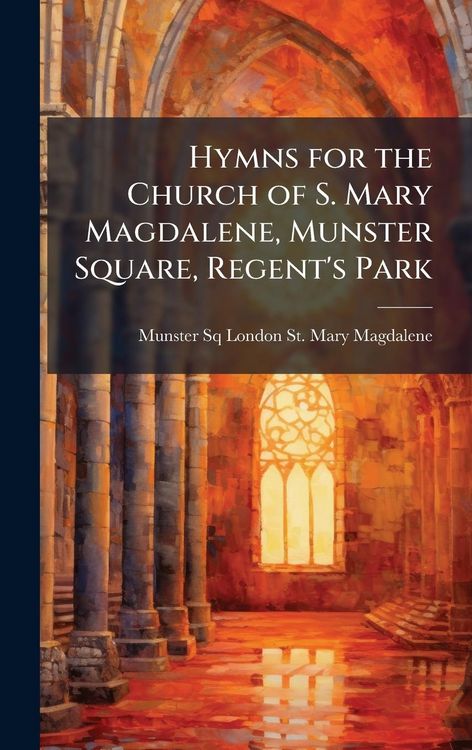 Produktbild: Hymns for the Church of S. Mary Magdalene, Munster Square, Regent's Park
