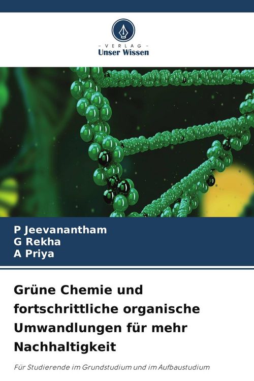 Produktbild: Gr&uuml;ne Chemie und fortschrittliche organische Umwandlungen f&uuml;r mehr Nachhaltigkeit