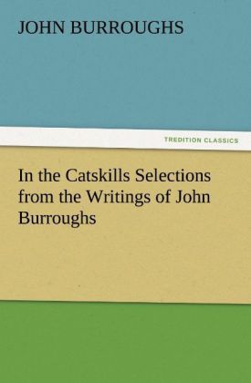 Produktbild: In the Catskills Selections from the Writings of John Burroughs