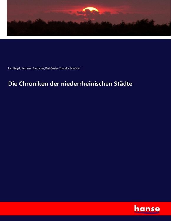 Produktbild: Die Chroniken der niederrheinischen St&auml;dte