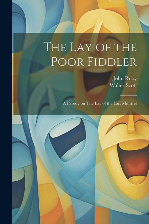 Produktbild: The lay of the Poor Fiddler; a Parody on The lay of the Last Minstrel