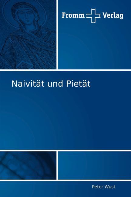 Produktbild: Wust, P: Naivit&auml;t und Piet&auml;t