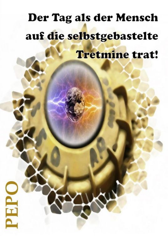 Produktbild: Der Tag als der Mensch auf die selbstgebastelte Tretmine trat!