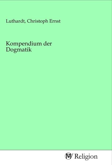 Produktbild: Kompendium der Dogmatik