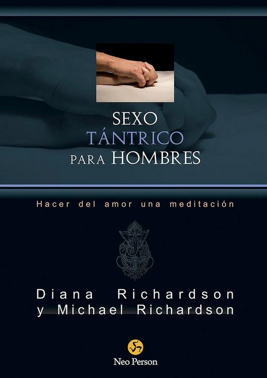 Produktbild: Sexo t&aacute;ntrico para hombres : hacer del amor una meditaci&oacute;n