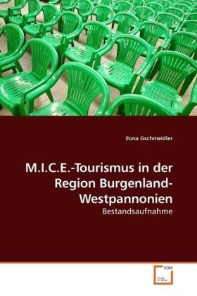 Produktbild: Gschmeidler, I: M.I.C.E.-Tourismus in der Region Burgenland-