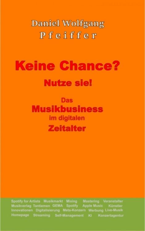 Produktbild: Keine Chance? Nutze sie! Das Musikbusiness im digitalen Zeitalter