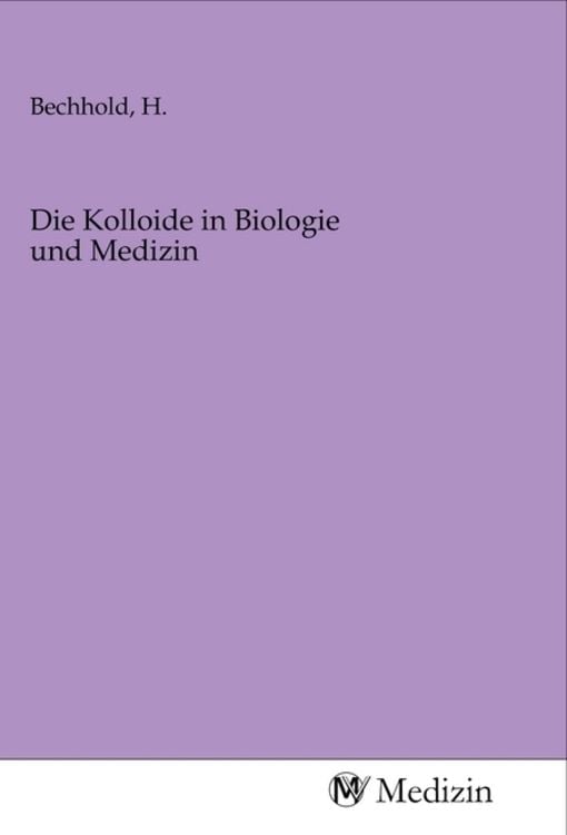 Produktbild: Die Kolloide in Biologie und Medizin