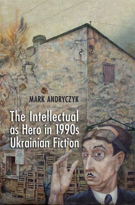 Produktbild: The Intellectual as Hero in 1990s Ukrainian Fiction