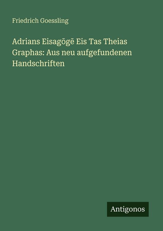 Produktbild: Adrians Eisag&iquest;g&iquest; Eis Tas Theias Graphas: Aus neu aufgefundenen Handschriften