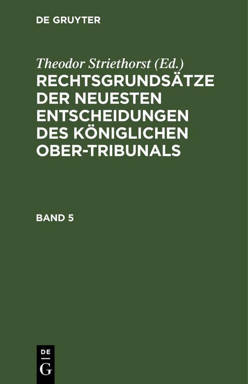 Produktbild: Rechtsgrunds&auml;tze der neuesten Entscheidungen des K&ouml;niglichen Ober-Tribunals. Band 5