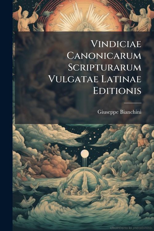 Produktbild: Vindiciae Canonicarum Scripturarum Vulgatae Latinae Editionis
