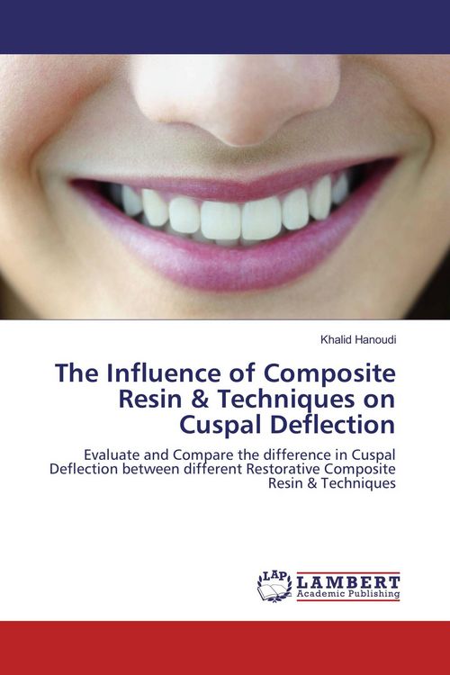 Produktbild: The Influence of Composite Resin & Techniques on Cuspal Deflection