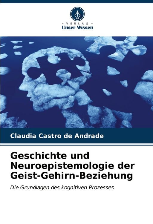 Produktbild: Geschichte und Neuroepistemologie der Geist-Gehirn-Beziehung