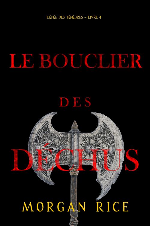 Produktbild: Le Bouclier des d&eacute;chus (L'Ep&eacute;e des T&eacute;n&egrave;bres - Livre 4)