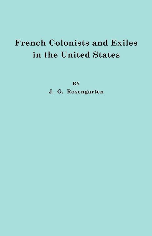 Produktbild: French Colonists and Exiles in the United States