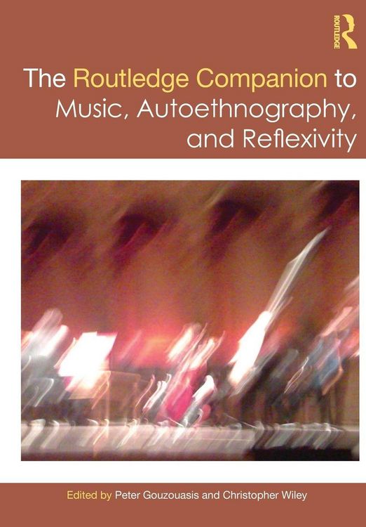 Produktbild: The Routledge Companion to Music, Autoethnography, and Reflexivity