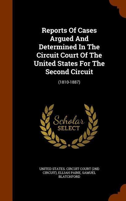Produktbild: Reports Of Cases Argued And Determined In The Circuit Court Of The United States For The Second Circuit: (1810-1887)