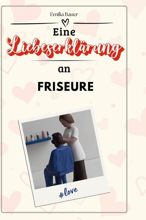 Produktbild: Eine Liebeserkl&auml;rung an Friseure