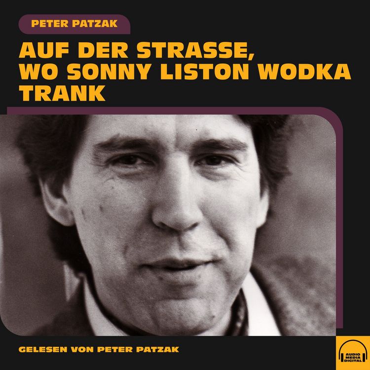 Produktbild: Auf der Stra&szlig;e, wo Sonny Liston Wodka trank
