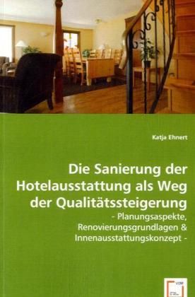 Produktbild: Ehnert, K: Die Sanierung der Hotelausstattung als Weg der Qu