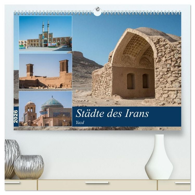 Produktbild: St&auml;dte des Irans - Yazd (hochwertiger Premium Wandkalender 2026 DIN A2 quer), Kunstdruck in Hochglanz