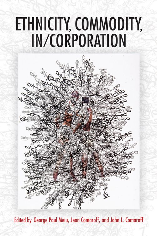 Produktbild: Ethnicity, Commodity, In/Corporation
