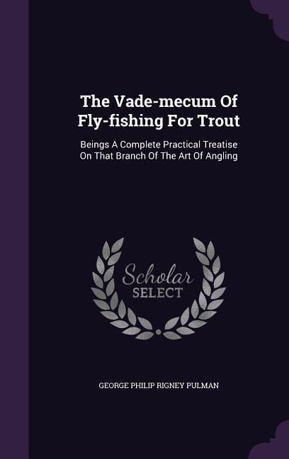 Produktbild: The Vade-mecum Of Fly-fishing For Trout