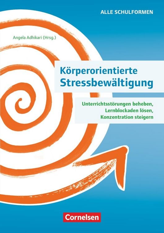 Produktbild: K&ouml;rperorientierte Stressbew&auml;ltigung - Unterrichtsst&ouml;rungen beheben, Lernblockaden l&ouml;sen, Konzentration steigern