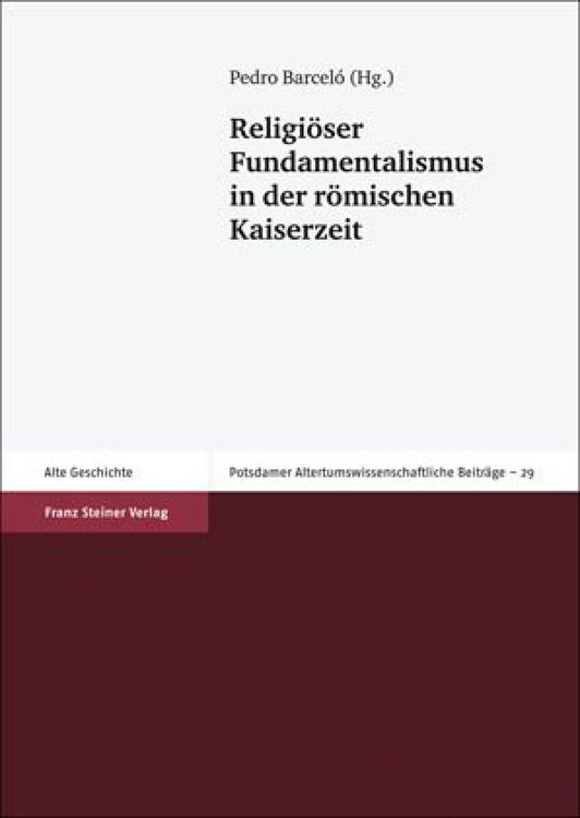 Produktbild: Religi&ouml;ser Fundamentalismus in der r&ouml;mischen Kaiserzeit