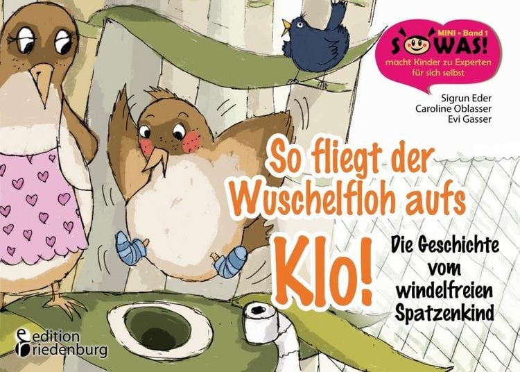 Produktbild: So fliegt der Wuschelfloh aufs Klo! Die Geschichte vom windelfreien Spatzenkind