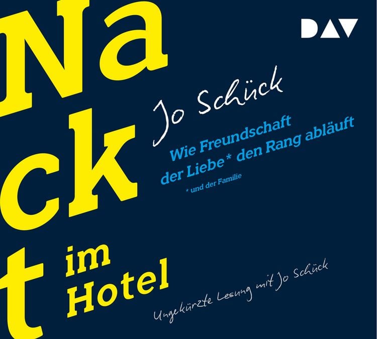Bild vom Artikel Nackt im Hotel. Wie Freundschaft der Liebe und der Familie den Rang abläuft vom Autor Jo Schück