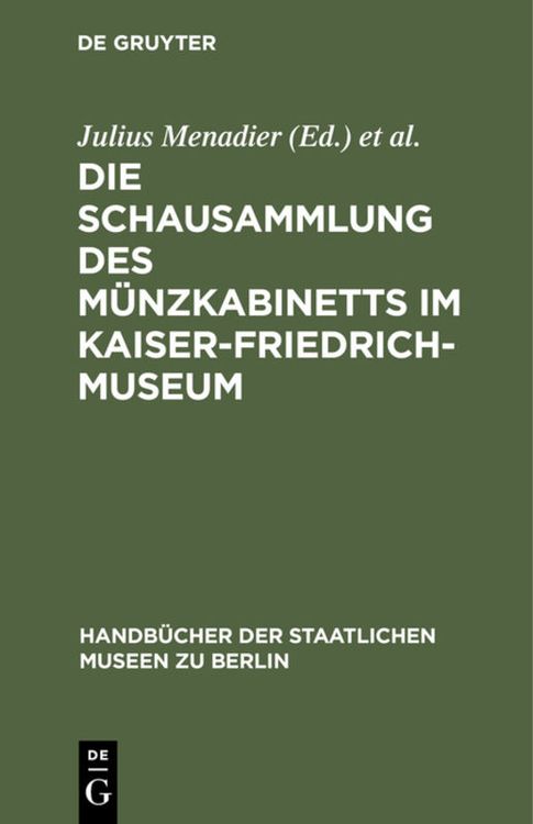 Produktbild: Die Schausammlung des M&uuml;nzkabinetts im Kaiser-Friedrich-Museum